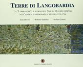 Terre di Langobardia. La Lombardia, il corso del Po e il Ducato estense nell'antica cartografia a stampa (1520-1796)