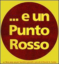E un punto rosso - David A. Carter - Libro Franco Cosimo Panini 2004 | Libraccio.it