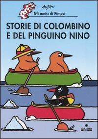 Storie di Colombino e del pinguino Nino. Ediz. illustrata - Altan - Libro Franco Cosimo Panini 2005, Le lune magiche | Libraccio.it