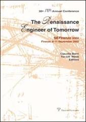 The Renaissance engineer of tomorrow. Proceedings of the 30th SEFI Annual Conference (Firenze, 8-11 settembre 2002)