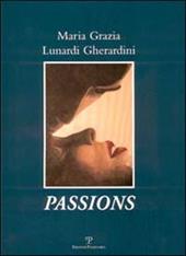 Maria Grazia Lunardi Gherardini: Passions. Ediz. italiana, inglese e francese