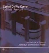 Gurrieri De Vita Gurrieri architetti associati: architetture e restauri. Ediz. italiana e inglese