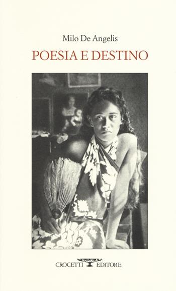 Poesia e destino - Milo De Angelis - Libro Crocetti 2019, Lèkythos | Libraccio.it