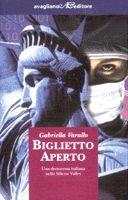 Biglietto aperto. Una dottoressa italiana nella Silicon Valley - Gabriella Varallo - Libro Avagliano 2003, La memoria e l'immagine | Libraccio.it