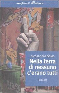 Nella terra di nessuno c'erano tutti - Alessandro Salas - Libro Avagliano 2004, I corimbi | Libraccio.it