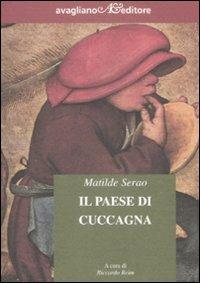 Il paese di Cuccagna - Matilde Serao - Libro Avagliano 2008, Il melograno | Libraccio.it