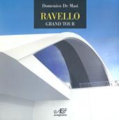Ravello. Grand tour. Ediz. illustrata