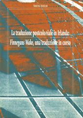 La traduzione postcoloniale in Irlanda: Finnegans Wake, una traduzione in corso