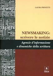 Newsmaking: scrivere le notizie. Agenzia d'informazione e dinamiche della scrittura