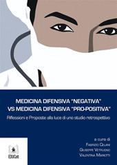 Medicina difensiva «negativa» vs medicina difensiva «pro-positiva». Riflessioni e proposte alla luce di uno studio retrospettivo