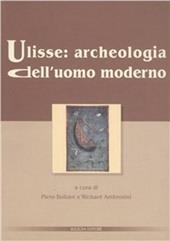 Ulisse: archeologia dell'uomo moderno