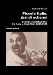Piccole Italie grandi schermi. Scambi cinematografici tra Italia e Stati Uniti 1895-1945