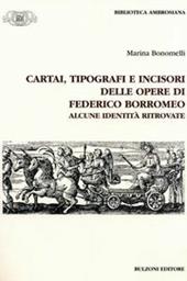 Cartai tipografi e incisori delle opere di Federico Borromeo