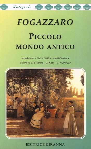 Piccolo mondo antico - Antonio Fogazzaro - Libro Ciranna Editrice 2001, Narrativa. I classici integrali | Libraccio.it