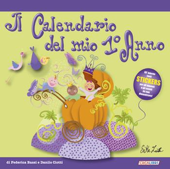 Il calendario del mio 1º anno - Federica Bassi, Danilo Ciotti - Libro Crealibri 2012 | Libraccio.it
