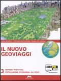 Il nuovo Geoviaggi. Con atlante. Con espansione online. Vol. 3: Mondo: paesaggi, popolazione, economia.