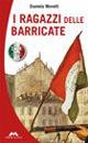 I ragazzi delle barricate - Daniela Morelli - Libro Mursia Scuola 2011 | Libraccio.it