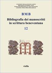 BMB. Bibliografia dei manoscritti in scrittura beneventana. Vol. 12