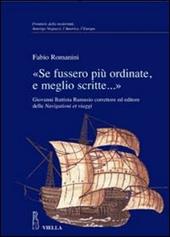«Se fussero più ordinate, e meglio scritte...» Giovanni Battista Ramusio correttore ed editore delle Navigationi et viaggi