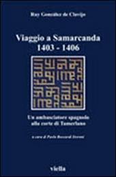 Viaggio a Samarcanda 1403-1406. Un ambasciatore spagnolo alla corte di Tamerlano