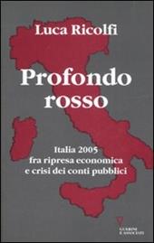 Profondo rosso. Italia 2005 fra ripresa economica e crisi dei conti pubblici. Secondo Rapporto sul cambiamento sociale