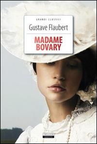 Madame Bovary. Ediz. integrale. Con Segnalibro - Gustave Flaubert - Libro Crescere 2014, Grandi classici | Libraccio.it