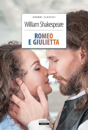 Romeo e Giulietta. Ediz. integrale. Con Segnalibro - William Shakespeare - Libro Crescere 2012, Grandi classici | Libraccio.it