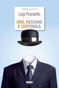 Uno, nessuno e centomila. Ediz. integrale. Con Segnalibro - Luigi Pirandello - Libro Crescere 2011, Grandi classici | Libraccio.it