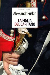 La figlia del capitano. Ediz. integrale - Aleksandr Sergeevic Puškin - Libro Crescere 2013, Grandi classici | Libraccio.it