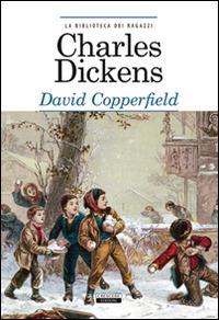 David Copperfield. Ediz. integrale - Charles Dickens - Libro Crescere 2013, La biblioteca dei ragazzi | Libraccio.it