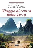   Viaggio al centro della terra. Ediz. integrale