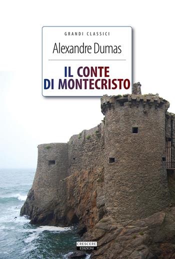 Il conte di Montecristo. Con Segnalibro - Alexandre Dumas - Libro Crescere 2017, Grandi classici | Libraccio.it