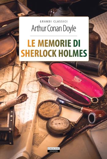 Le memorie di Sherlock Holmes. Ediz. integrale. Con Segnalibro - Arthur Conan Doyle - Libro Crescere 2019, Grandi classici | Libraccio.it