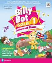 Billy bot. Gold. Billy bot. Gold. Culture and stories for super citizens. With Easy practice, Reader: The frog prince. Con e-book. Con espansione online. Vol. 2