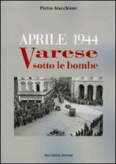 Aprile 1944. Varese sotto le bombe