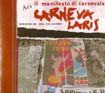 Ars carnevalaris. Il manifesto di carnevale - Claudio Giorgetti - Libro Bandecchi & Vivaldi 2006 | Libraccio.it