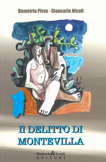 Il delitto di Montevilla - Demetrio Piras, Giancarlo Nicoli - Libro Bandecchi & Vivaldi 2011 | Libraccio.it