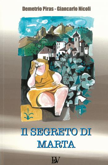 Il segreto di Marta - Demetrio Piras, Giancarlo Nicoli - Libro Bandecchi & Vivaldi 2012 | Libraccio.it