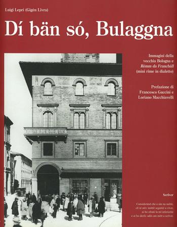 Dí bän só, Bulaggna. Immagini della vecchia Bologna e Rémm da francball - Luigi Lepri - Libro Pendragon 2003, Amo Bologna | Libraccio.it
