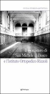 Il Monastero di San Michele in Bosco e l'Istituto ortopedico Rizzoli