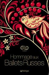 Hommage aux ballet russes  - Libro Pendragon 2009, Monografie d'opera | Libraccio.it