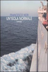 Un' isola normale - Francesco Neri - Libro Pendragon 2010, Linferno | Libraccio.it