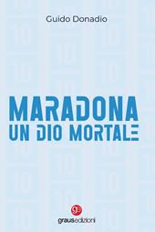 Maradona, un dio mortale