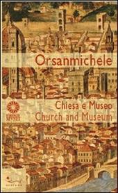 Orsanmichele. Chiesa e museo. Ediz. italiana e inglese