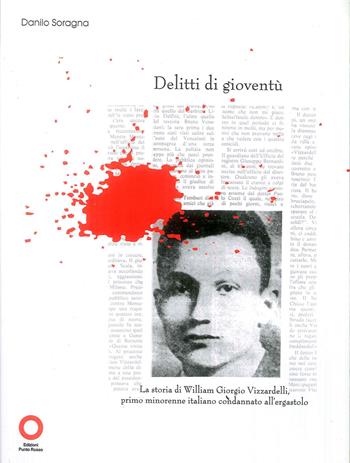 Delitti di gioventù - Danilo Soragna - Libro Edizioni Punto Rosso 2013 | Libraccio.it