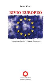 Bivio europeo. Dove sta andando l'Unione Europea?