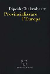 Provincializzare l'Europa