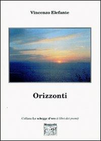 Orizzonti - Vincenzo Elefante - Libro Montedit 2004, Le schegge d'oro (i libri dei premi) | Libraccio.it