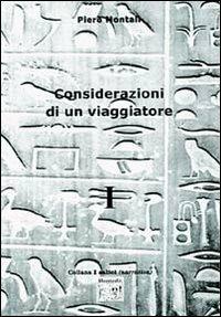 Considerazioni di un viaggiatore - Piero Montali - Libro Montedit 2004, I salici | Libraccio.it