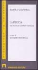 La fiducia - Harold Garfinkel - Libro Armando Editore 2004 | Libraccio.it